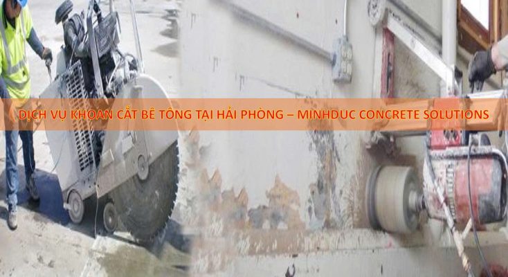 DỊCH VỤ KHOAN CẮT BE TÔNG TẠI HẢI PHÒNG - 0901.592.593